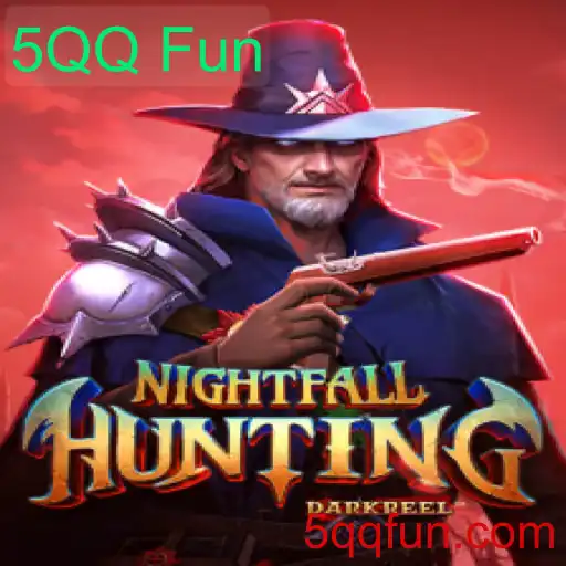 NightfallHunting: Aventura Noturna com 5QQ Fun