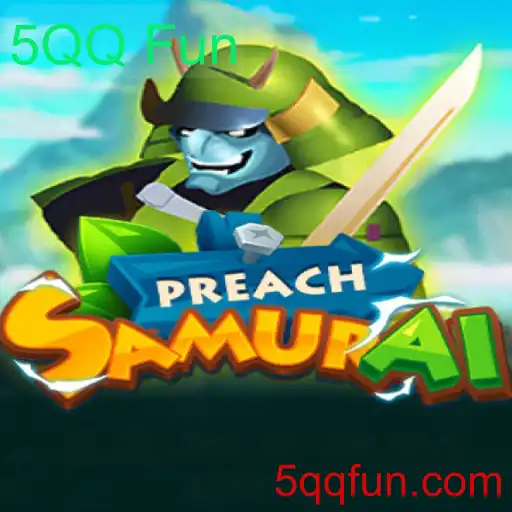 Descubra o Fascinante Mundo de PreachSamurai: A Aventurosa Jornada do 5QQ Fun